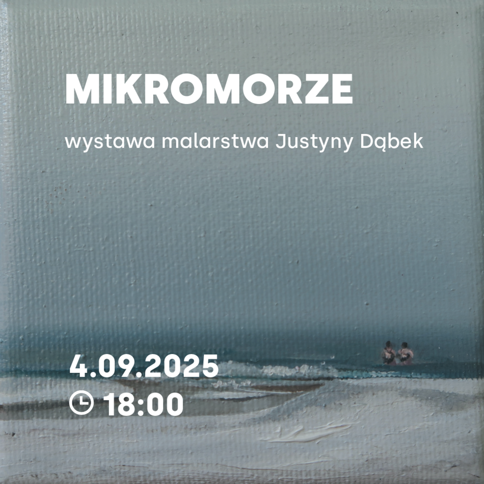 Link do opisu wydarzenia: Mikromorze – wystawa malartswa Justyny Dąbek