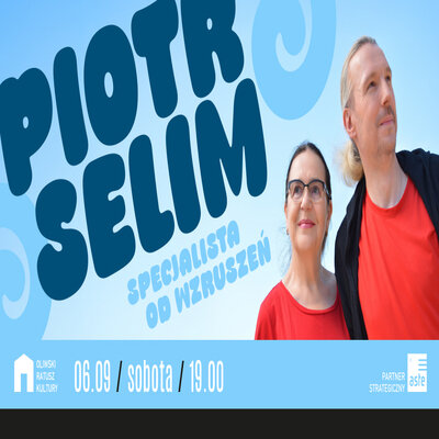 Link do opisu wydarzenia: Piotr Selim, "Specjalista od wzruszeń" 