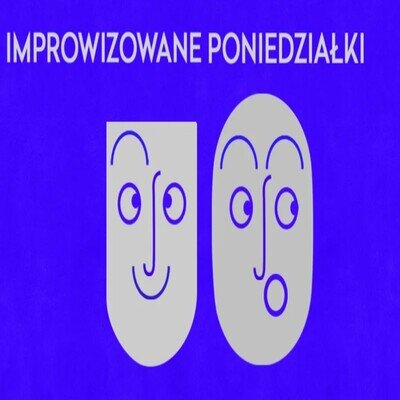 Link do opisu wydarzenia: Improwizowany Poniedziałek