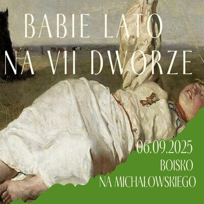 Link do opisu wydarzenia: Babie Lato na VII Dworze