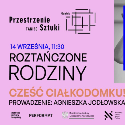 Link do opisu wydarzenia: Roztańczone Rodziny: Agnieszka Jodłowska, Cześć Ciałkodomku! 