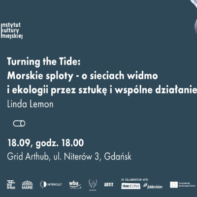 Link do opisu wydarzenia: Morskie sploty – o sieciach widmo i ekologii przez sztukę i wspólne działanie
