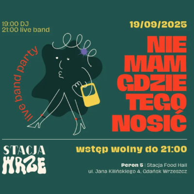 Link do opisu wydarzenia: Live band & party Nie mam gdzie tego nosić!