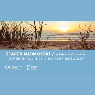 Link do opisu wydarzenia: Spacer nadmorski: Regulacja w kontakcie z naturą
