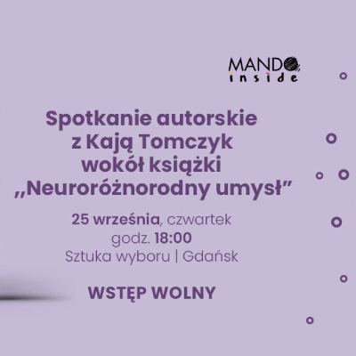 Link do opisu wydarzenia: Neuroróżnorodny umysł. Jak odnaleźć siebie po diagnozie ADHD i spektrum autyzmu