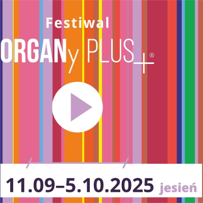 Link do opisu wydarzenia: ORGANy PLUS+