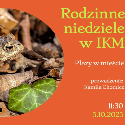 Link do opisu wydarzenia: Rodzinna niedziela: Płazy w mieście