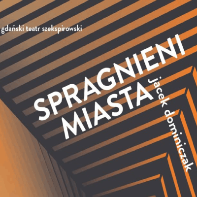 Link do opisu wydarzenia: Spragnieni miasta