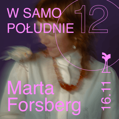 Link do opisu wydarzenia: W samo południe: Marta Forsberg