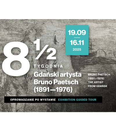 Link do opisu wydarzenia: „Osiem i pół tygodnia. Gdański artysta Bruno Paetsch (1891 – 1976)”