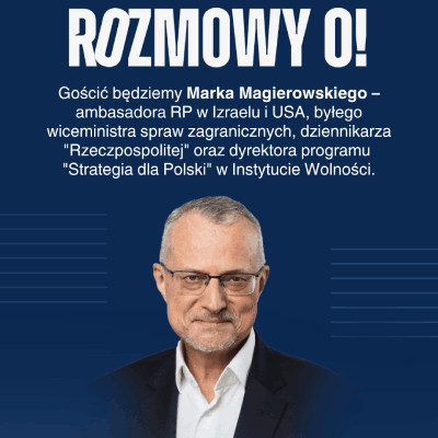 Link do opisu wydarzenia: Rozmowy O! „Polska. Realia, ambicje, strategie rozwoju”. Spotkanie z Markiem Magierowskim