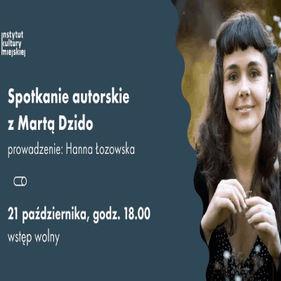 Link do opisu wydarzenia: Spotkanie autorskie z Martą Dzido