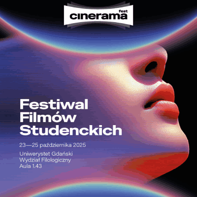 Link do opisu wydarzenia: Festiwal Filmów Studenckich Cinerama Fest 2025