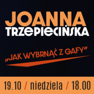 Link do opisu wydarzenia: Joanna Trzepiecińska "Jak wybrnąć z gafy"