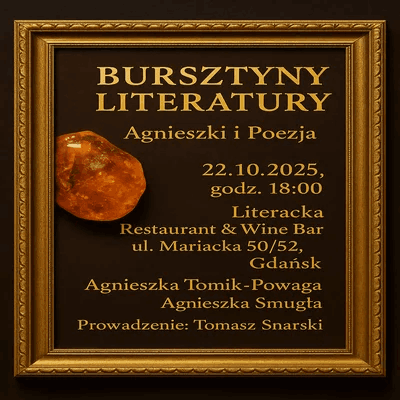 Link do opisu wydarzenia: Bursztyny Literatury. Agnieszki i Poezja