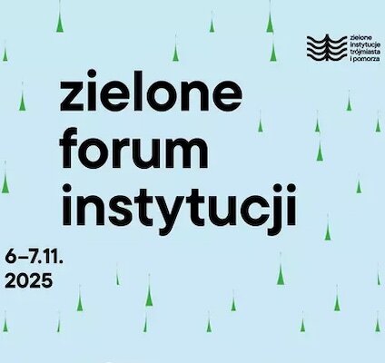 Link do opisu wydarzenia: Zielone Forum Instytucji
