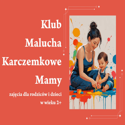 Link do opisu wydarzenia: Klub Malucha Karczemkowe Mamy