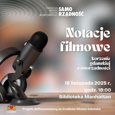 Link do opisu wydarzenia: Notacje filmowe - korzenie gdańskiej samorządności