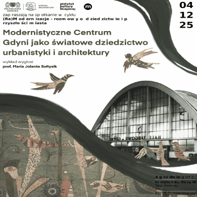 Link do opisu wydarzenia: „Modernistyczne Centrum Gdyni jako światowe dziedzictwo urbanistyki i architektury”