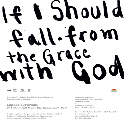 Link do opisu wydarzenia: Łukasz Butowski „If I Should Fall from Grace with God” - wernisaż