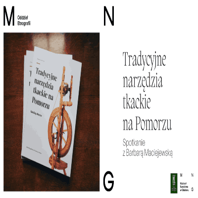 Link do opisu wydarzenia: Tradycyjne narzędzia tkackie na Pomorzu – promocja książki Barbary Maciejewskiej