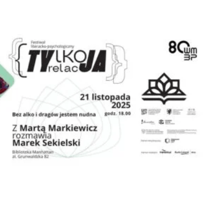 Link do opisu wydarzenia: TYlko relacJA: Bez alko i dragów jestem nudna. Z Martą Markiewicz rozmawia Marek Sekielski