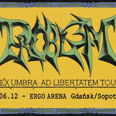 Link do opisu wydarzenia: PRO8L3M | EX UMBRA AD LIBERTATEM TOUR