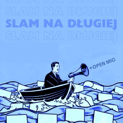 Link do opisu wydarzenia: SLAM NA DŁUGIEJ + OPEN MIC Z AKCJĄ POETYCKĄ