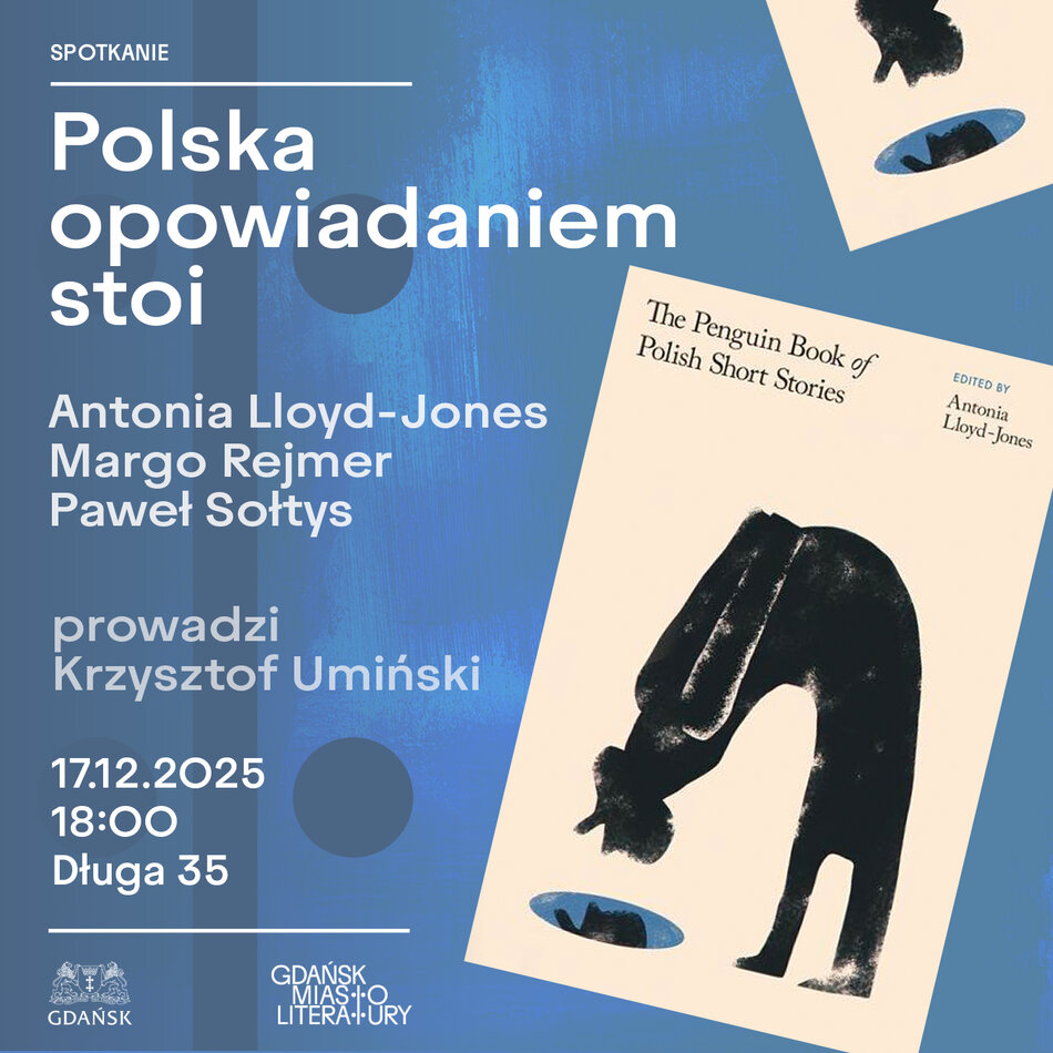 Link do opisu wydarzenia: Polska opowiadaniem stoi, czyli spotkanie wokół antologii polskich opowiadań