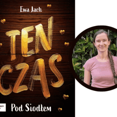 Link do opisu wydarzenia: Spotkanie autorskie z Ewą Jach wokół książki „Ten czas – Pod Siodłem”