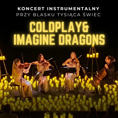 Link do opisu wydarzenia: Koncert przy świecach: Coldplay & Imagine Dragons