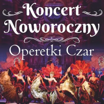 Link do opisu wydarzenia: Operetki Czar - Koncert Noworoczny