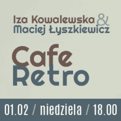 Link do opisu wydarzenia: Iza Kowalewska Maciej Łyszkiewicz - Cafe Retro