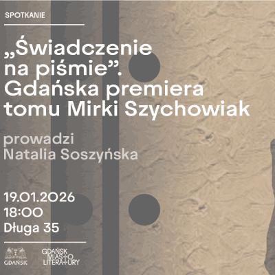 Link do opisu wydarzenia: Świadczenie na piśmie. Gdańska premiera tomu Mirki Szychowiak