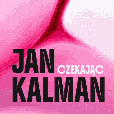 Link do opisu wydarzenia: wystawa: Jan Kalman Czekając