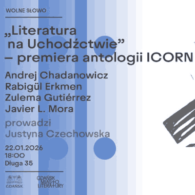 Link do opisu wydarzenia: WOLNE SŁOWO: „Literatura na Uchodźctwie” – premiera antologii ICORN