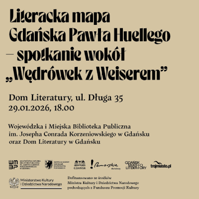 Link do opisu wydarzenia: Literacka mapa Gdańska Pawła Huellego – spotkanie wokół „Wędrówek z Weiserem”