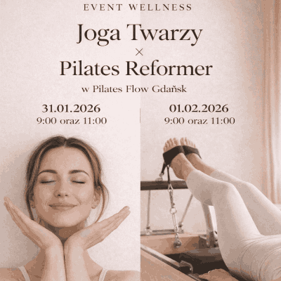 Link do opisu wydarzenia: 
EVENT WELLNESS Joga Twarzy × Pilates Reformer