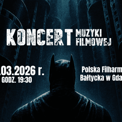 Link do opisu wydarzenia: Koncert Muzyki Filmowej