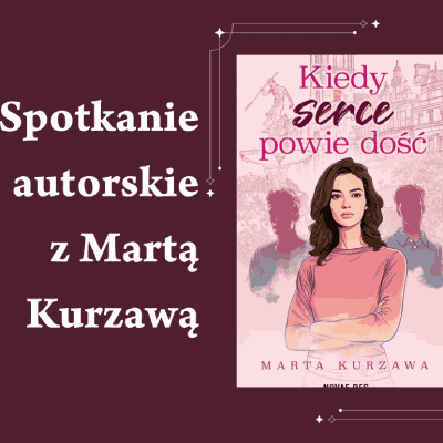 Link do opisu wydarzenia: Spotkanie autorskie z Martą Kurzawą