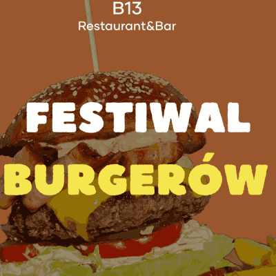 Link do opisu wydarzenia: Festiwal burgerów w B13 Restaurant&Bar