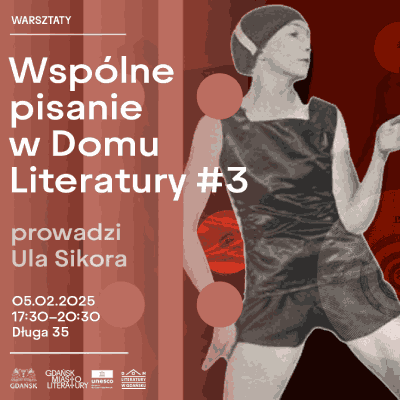 Link do opisu wydarzenia: Wspólne pisanie w Domu Literatury #3