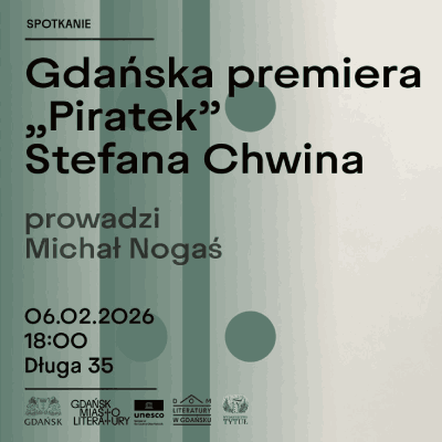 Link do opisu wydarzenia: Gdańska premiera „Piratek” Stefana Chwina