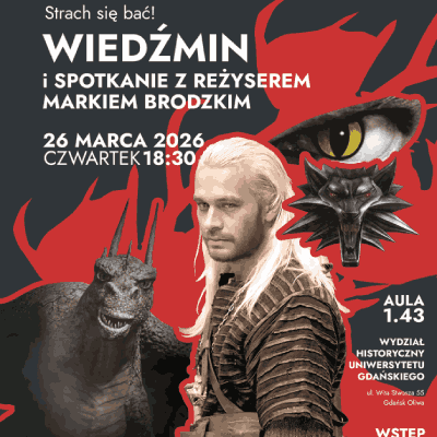 Link do opisu wydarzenia: Strach się bać! WIEDŹMIN i spotkanie z reżyserem MARKIEM BRODZKIM