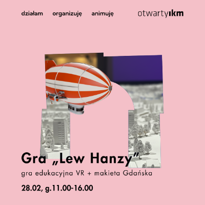 Link do opisu wydarzenia: 	„Lew Hanzy” – gra VR na makiecie Gdańska!
