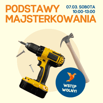 Link do opisu wydarzenia: 	Bezpłatne warsztaty z majsterkowania dla młodzieży