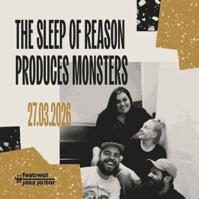 Link do opisu wydarzenia: Kratisa Q / Szymon Zawodny Quintet / The Sleep of Reason Produces Monsters
