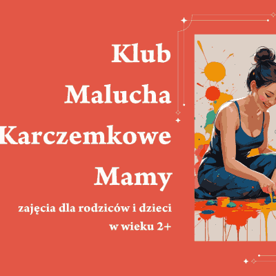 Link do opisu wydarzenia: Klub Malucha Karczemkowe Mamy