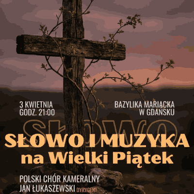 Link do opisu wydarzenia: Słowo i Muzyka na Wielki Piątek