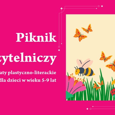Link do opisu wydarzenia: Piknik Czytelniczy – warsztaty literackie dla dzieci